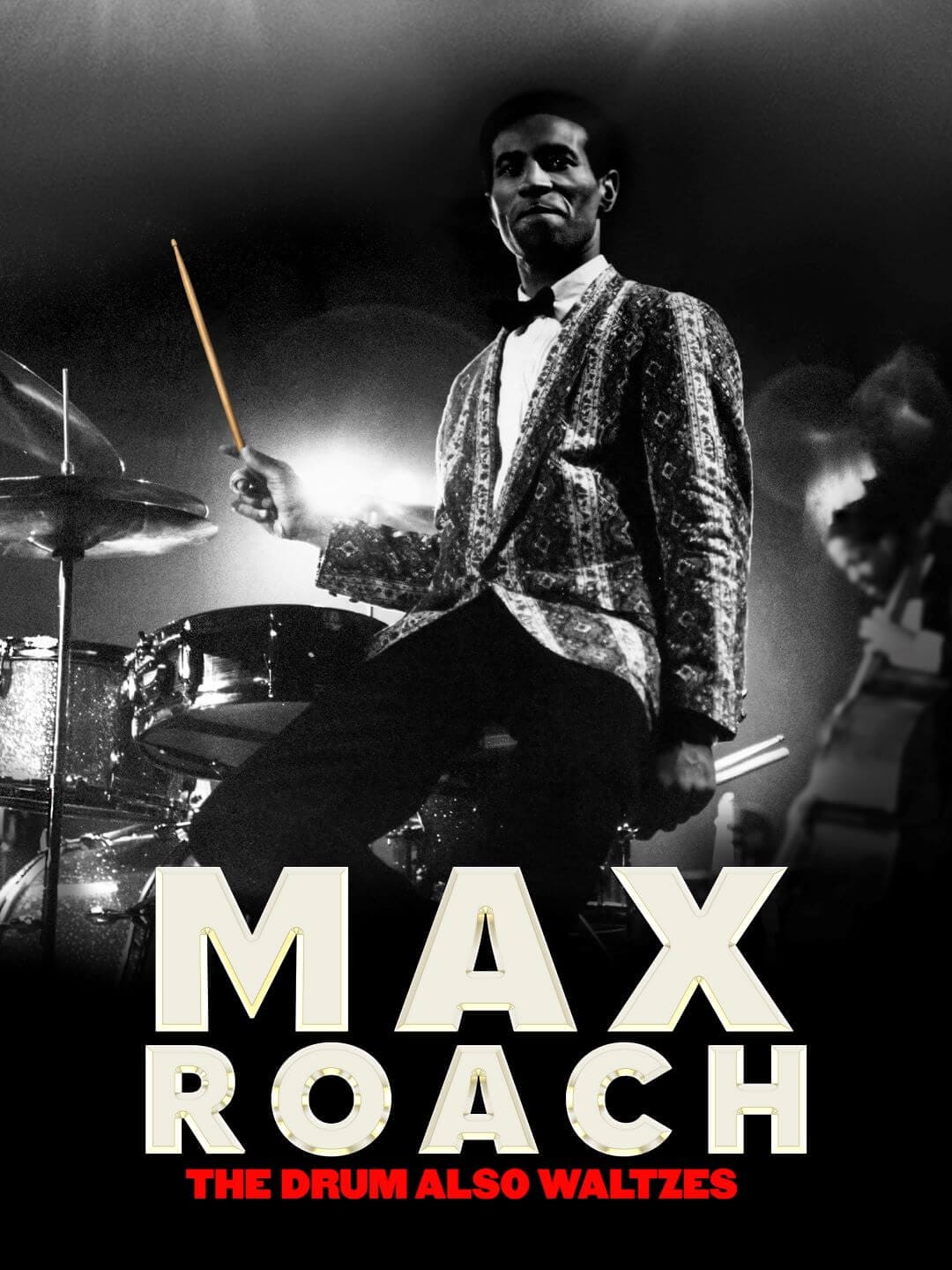 Max Roach: The Drum Also Waltzes - Sam Pollard & Ben Shapiro
