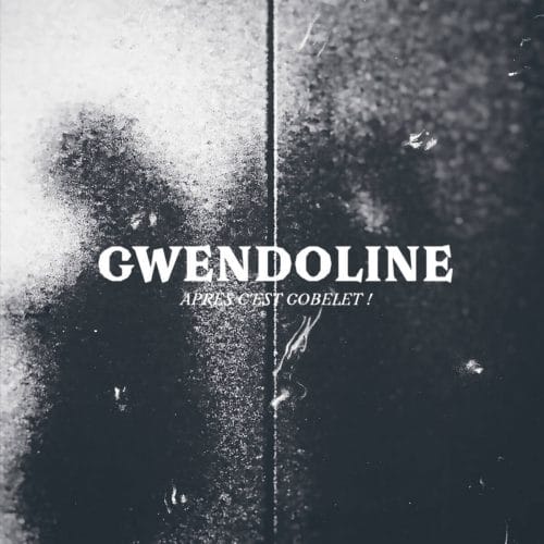 Gwendoline - Après c'est gobelet!